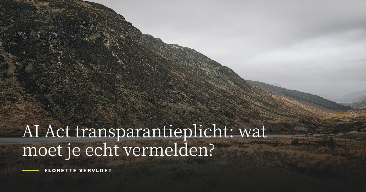 AI Act transparantieplicht: wat moet je echt vermelden?