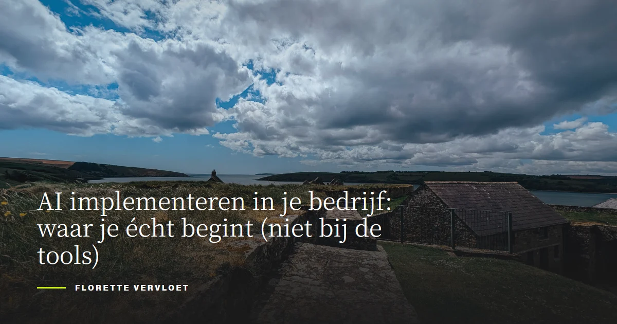 AI implementeren in je bedrijf: waar je écht begint (niet bij de tools)