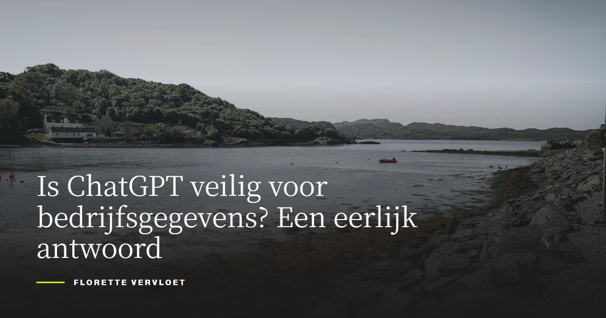 Is ChatGPT veilig voor bedrijfsgegevens? Een eerlijk antwoord
